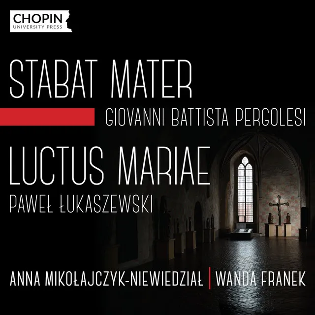 G.B. Pergolesi: Stabat Mater, P. Łukaszewski: Luctus Mariae