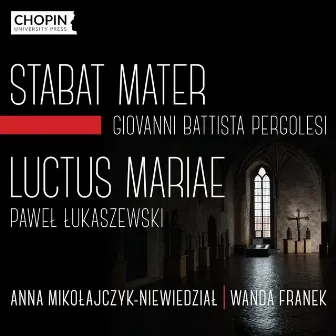 G.B. Pergolesi: Stabat Mater, P. Łukaszewski: Luctus Mariae by Chopin University Press