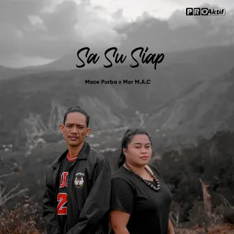 Sa Su Siap by Mace Purba