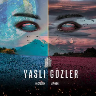 Yaşlı Gözler by Alara Eric