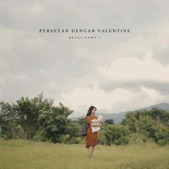 Persetan Dengan Valentine by Mkartikawati