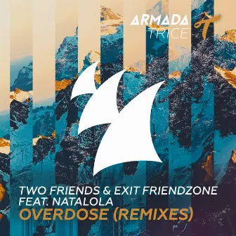 Overdose (Remixes) by Exit Friendzone