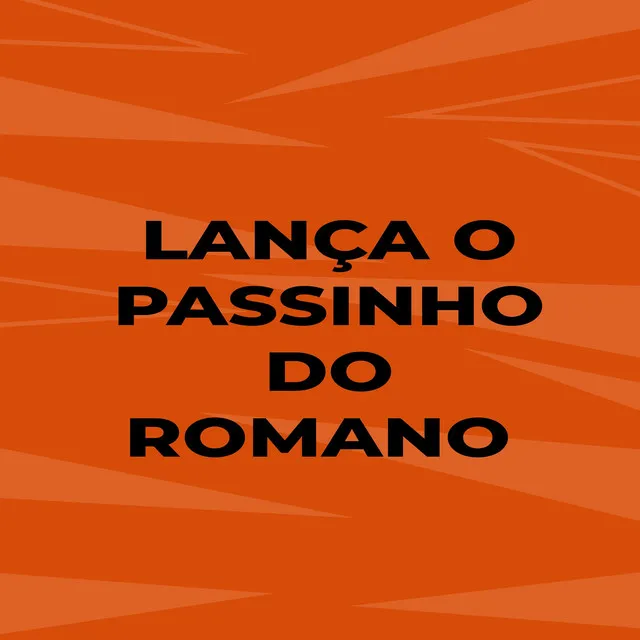 Lança o Passinho do Romano