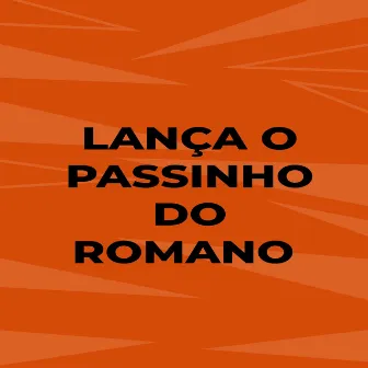 Lança o Passinho do Romano by DJ DN DE CAXIAS