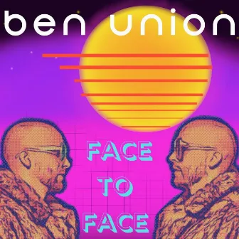 Face to Face by Ben Union