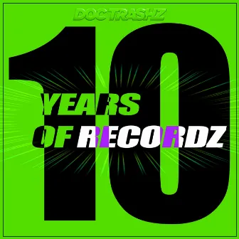 10 Years of RECORDZ by Doc Trashz