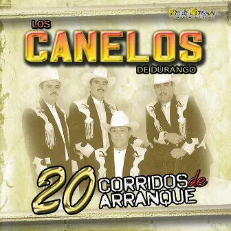 20 Corridos de Arranque by Los Canelos De Durango