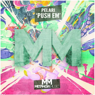 Push Em' by Pelari