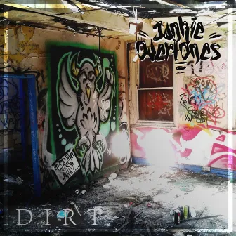 D I R T by Junkie Overtones