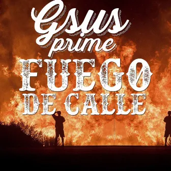 fuego de calle by Gsus Prime