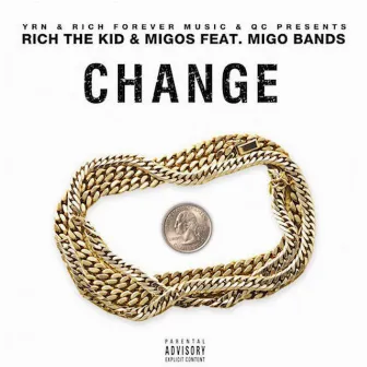 Change (feat. Quavo & Rich the Kid) by Migo Bands