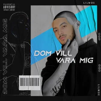 Dom vill vara mig by Lil Moe