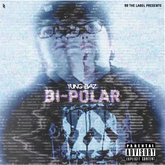 Bi-Polar by Yung Baz