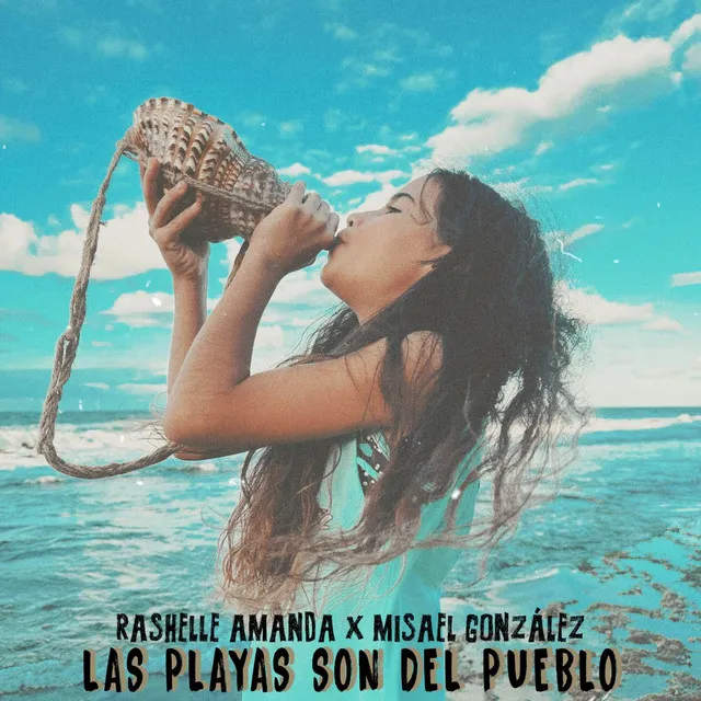 Las Playas Son Del Pueblo (ft. Rashelle Amanda)