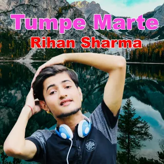 Tumpe Marte by Rihan Sharma