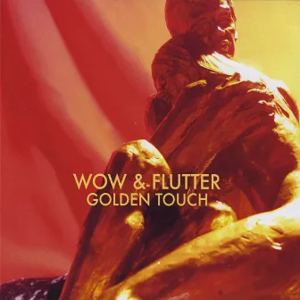 Golden Touch by Wow & Flutter