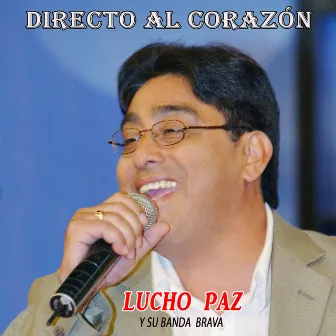 Directo al Corazón by Lucho Paz