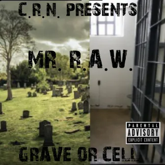 Grave or Cell by Mr. R.A.W.