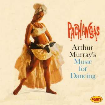 Music For Dancing Pachangas by Arthur Murray