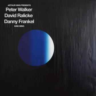 Arthur King Presents Peter Walker, David Ralicke, Danny Frankel: King Ming by Danny Frankel