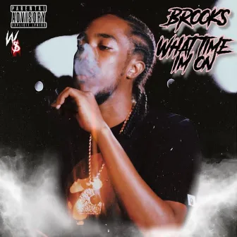 What Time I'm on by Brooks