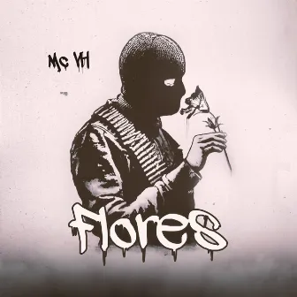 Flores by MC VH