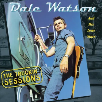 The Truckin' Sessions by Dale Watson