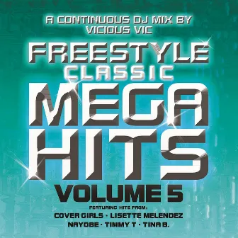 Freestyle Classic Mega Hits Vol. 5 by Vicious Vic