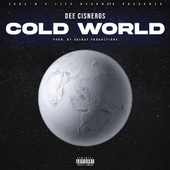 Cold World by Dee Cisneros