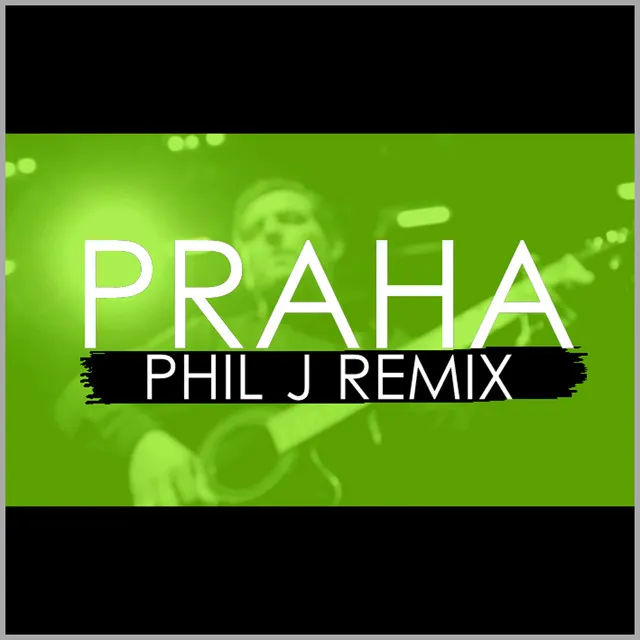 Praha - Phil J Remix