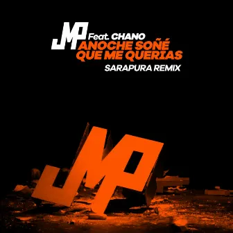 Anoche Soñé Que Me Querías (Sarapura Remix) by DJ JMP