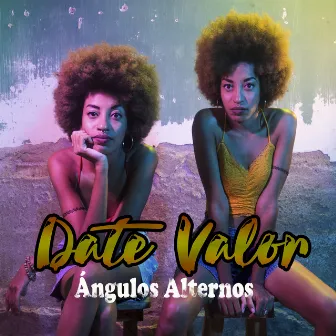 Date Valor by Ángulos Alternos