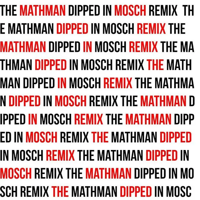 Badman (The MathMan Dipped in Mosch Remix)