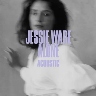 Alone (Acoustic) by Jessie Ware