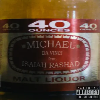 40oz by Michael Da Vinci