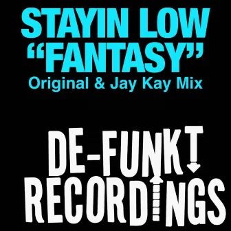 Fantasy by Stayin Low