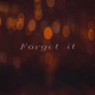 Forget It by Sam Fran