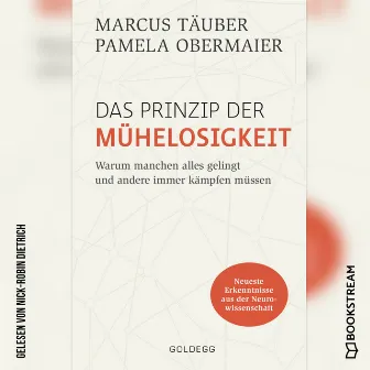 Das Prinzip der Mühelosigkeit [Warum manchen alles gelingt und andere immer kämpfen müssen (Ungekürzt)] by Pamela Obermaier