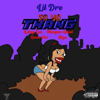 Do Yo Thang by Lil Dre