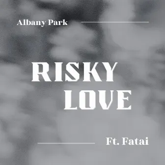 Risky Love by Albany Park