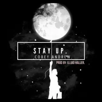 Stay Up by Corey Andrew