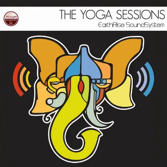 The Yoga Sessions by EarthRise SoundSystem