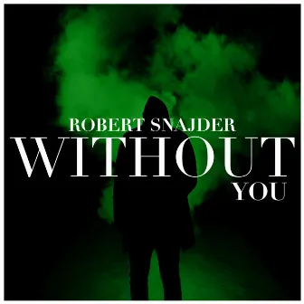 Without You by SNAJDER