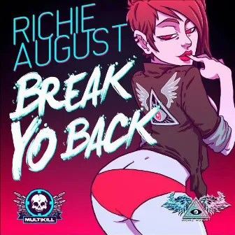 Break Yo Back by Richie August