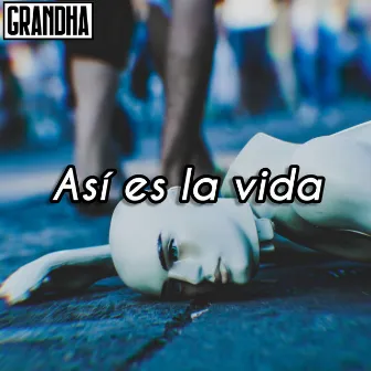 Así es la vida by Grandha