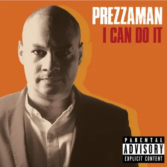 I Can Do It by Prezzaman