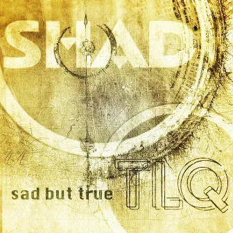 Sad But True by Shad