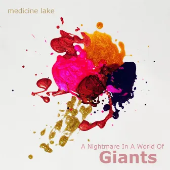 A Nightmare In A World Of Giants by Medicine Lake