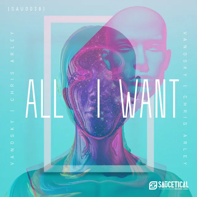 All I Want - Original Mix