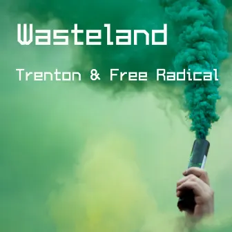 Wasteland by Trenton and Free Radical